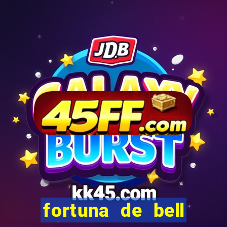 fortuna de bell marques 2024